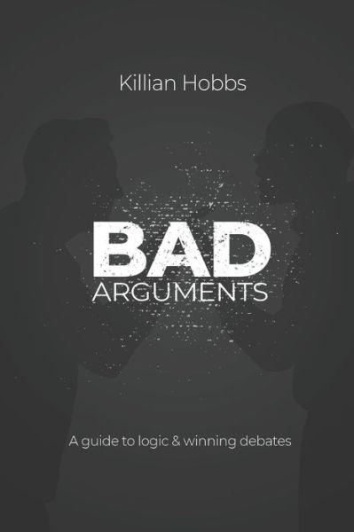 Cover for Killian Hobbs · Bad Arguments (Paperback Book) (2020)