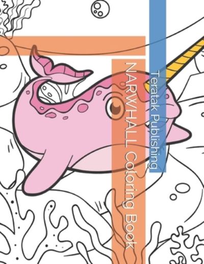 Cover for Teratak Publishing · NARWHALL Coloring Book (Paperback Bog) (2020)