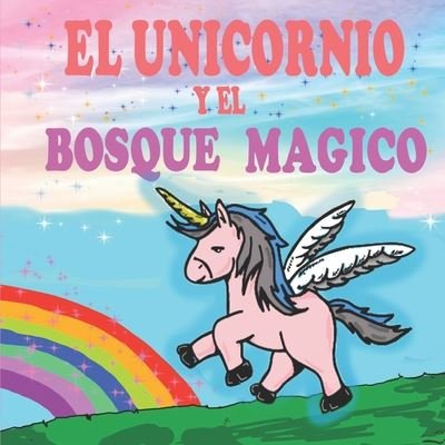 Cover for Ivory M Philips · El unicornio y el Bosque Magico (Pocketbok) (2020)