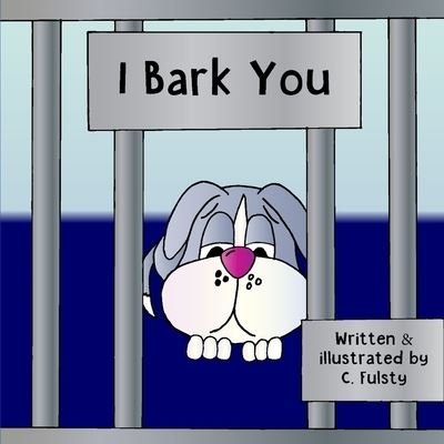 Cover for C Fulsty · I Bark You (Paperback Book) (2021)