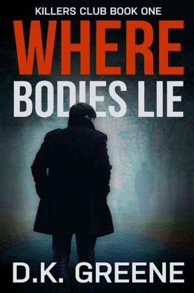 Cover for D K Greene · Where Bodies Lie (Paperback Bog) [Large Print edition] (2020)