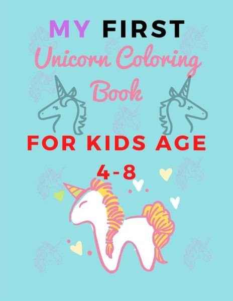 Cover for Coloring Book · MY FIRST Unicorn Coloring Book FOR KIDS AGE 4-8 (Paperback Book) (2020)