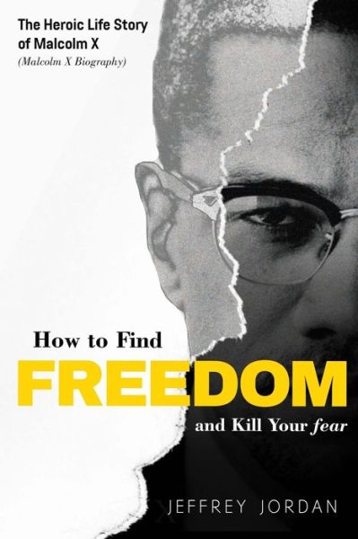 Cover for Jeffrey Jordan · How to Find Freedom and Kill Your Fear (Taschenbuch) (2021)