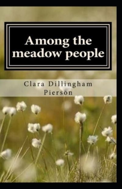 Cover for Clara Dillingham Pierson · Among the Meadow People Illustrated (Paperback Book) (2021)