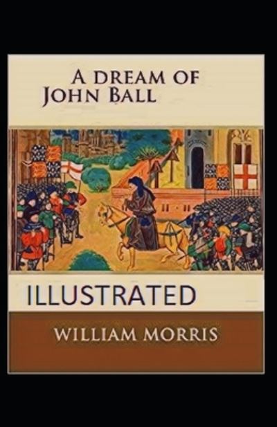 Cover for William Morris · A Dream of John Ball illustrated (Paperback Book) (2021)