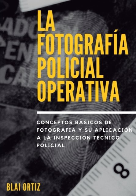 Cover for Blai Ortiz Pozuelo · La Fotografia policial operativa (Taschenbuch) (2022)