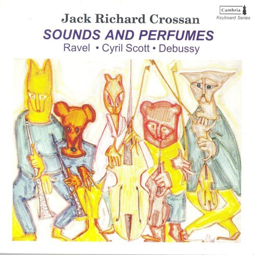 Cover for Crossan,jack Richard / Ravel / Scott / Debussy · Sounds &amp; Perfumes (CD) (1997)