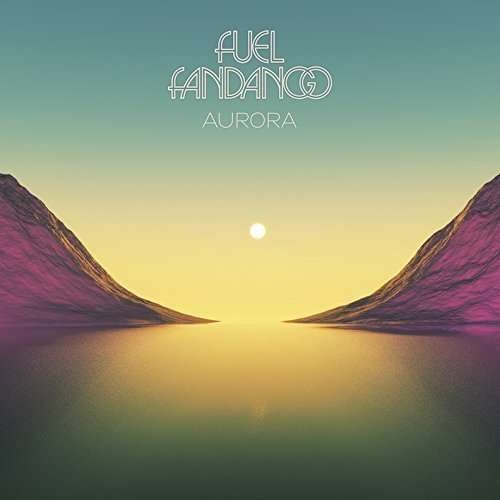 Cover for Fuel Fandango · Aurora (CD) [Digipak] (2016)