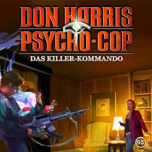 Cover for Don Harris-psycho Cop · 05: Das Killer-kommando (CD) (2009)