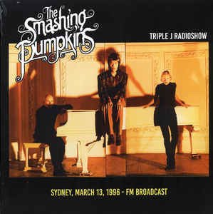 Cover for The Smashing Pumpkins · Triple J Radioshow, Sydney 1996 (LP) (2020)