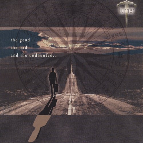 Cover for Turner · Good the Bad &amp; the Undaunted (CD) (2003)