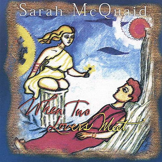 Cover for Sarah Mcquaid · When Two Lovers Meet (CD) (2006)