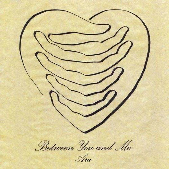 Cover for Ara · Between You and Me (CD) (2008)