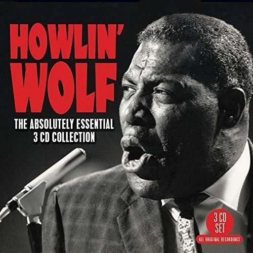 The Absolutely Essential 3 Cd Collection - Howlin Wolf - Musiikki - BIG 3 - 0805520130868 - maanantai 26. tammikuuta 2015