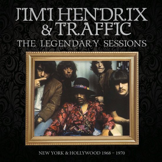 Cover for Jimi Hendrix &amp; Traffic · The Legendary Sessions (CD) (2024)