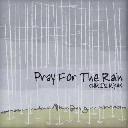 Cover for Chris Ryan · Pray For The Rain (CD) (2011)