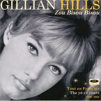 Cover for Gillian Hills  · Zou Bisou Bisou (CD)