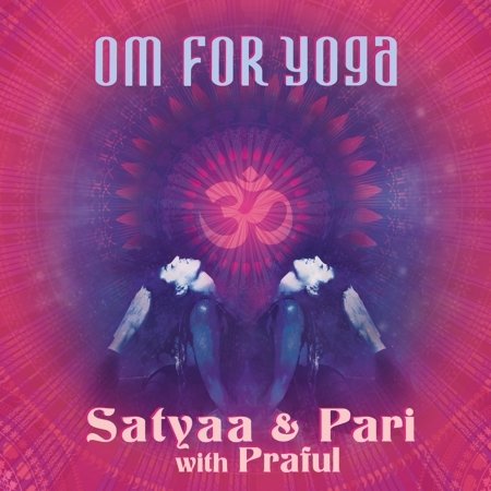 Cover for Satyaa &amp; Pari · Om For Yoga (CD) (2015)