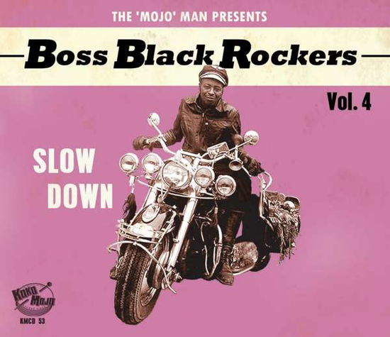 Boss Black Rockers Vol 4 Slow Down - Boss Black Rockers Vol 4 Slow Down / Various - Música - KOKO-MOJO - 4260072728868 - 3 de julho de 2020