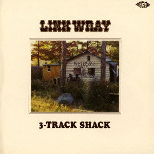 Link Wray's 3-track Shack - Link Wray - Música - ACE - 4526180356868 - 16 de septiembre de 2015