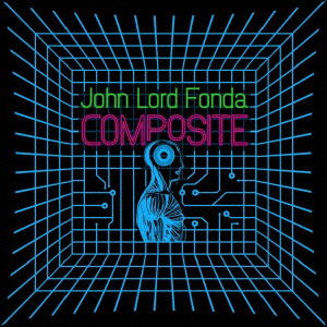 Cover for John Lord Fonda · Composit (CD) [Japan Import edition] (2009)