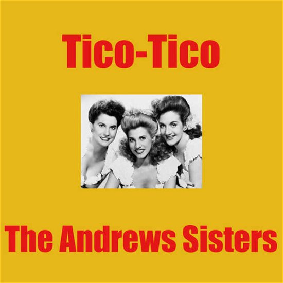 Cover for The Andrews Sisters · Tico Tico (CD) (2019)