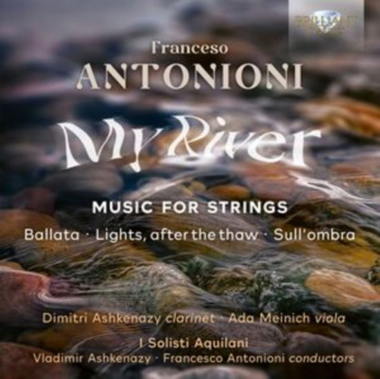 Cover for I Solisti Aquilani / Vladimir Ashkenazy / Francesco Antonioni / Dimitri Ashkenazy / Ada Meinich · Antonioni: My River / Music For Strings (CD) (2024)