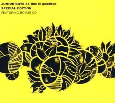 Cover for Junior Boys · So This Is Goodbye (CD) [Bonus CD edition] (2007)