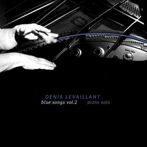 Blue Songs Vol. 2 - Piano Solo - Denis Levaillant - Muzyka - SOOND - 5051083198868 - 10 maja 2024