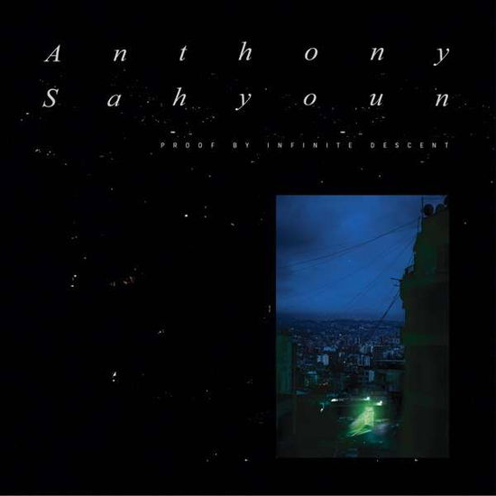 Cover for Anthony Sahyoun · Proof By Infinite Descent (LP) (2021)