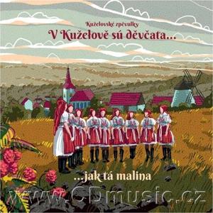 Cover for Kuzelovske Zpevulky &amp; Hcm Romana Sokola · V Kuzelove Su Devcata...Jak Ta Malina (CD) (2021)