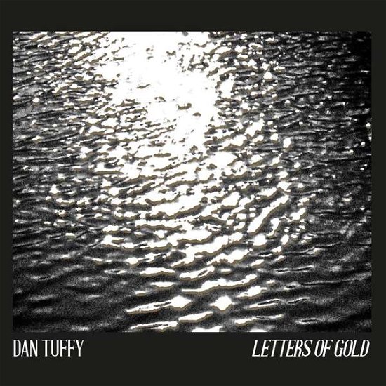 Letters Of Gold - Dan Tuffy - Musik - CONTINENTAL EUROPE - 8713762039868 - 27. marts 2020
