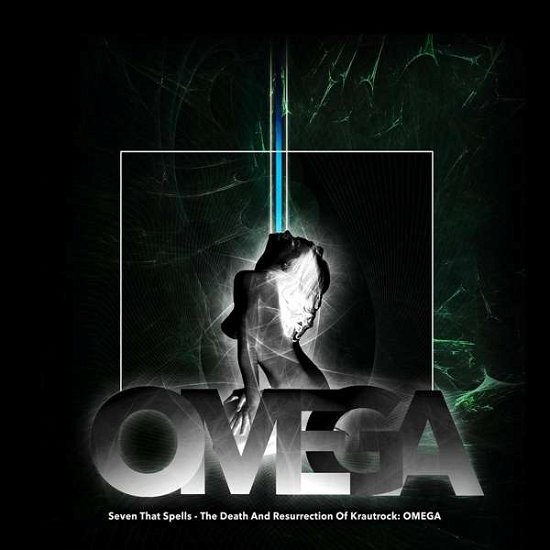 Seven That Spells · Death And Resurrection Of Krautrock: Omega (LP) (2018)