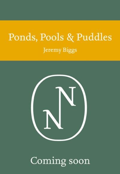 Ponds, Pools and Puddles - Collins New Naturalist Library - Jeremy Biggs - Böcker - HarperCollins Publishers - 9780002200868 - 18 januari 2024