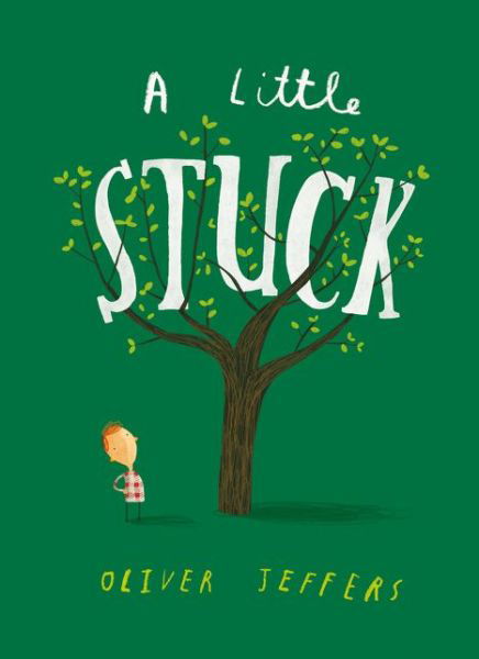 Cover for Oliver Jeffers · A Little Stuck (Kartonbuch) (2016)