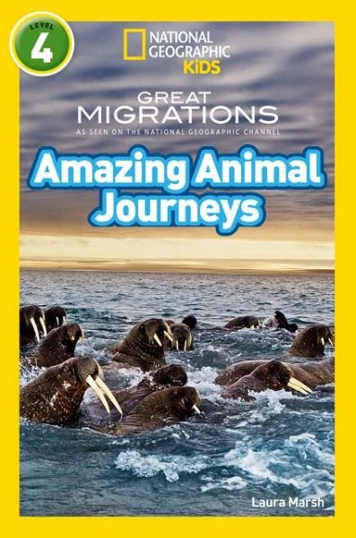 Amazing Animal Journeys: Level 4 - National Geographic Readers - Laura Marsh - Kirjat - HarperCollins Publishers - 9780008266868 - maanantai 2. lokakuuta 2017