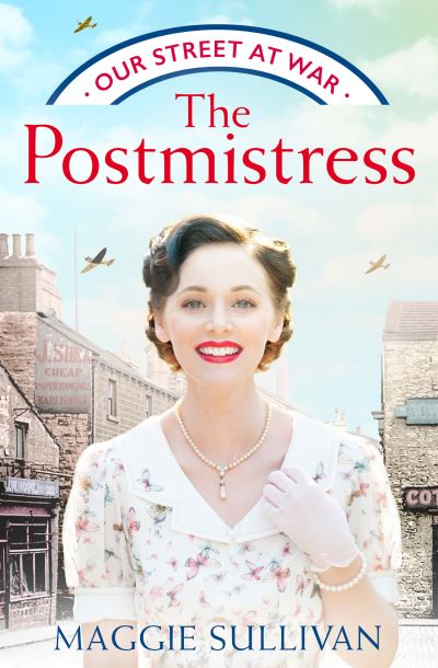 Cover for Maggie Sullivan · The Postmistress - Our Street at War (Paperback Book) (2021)