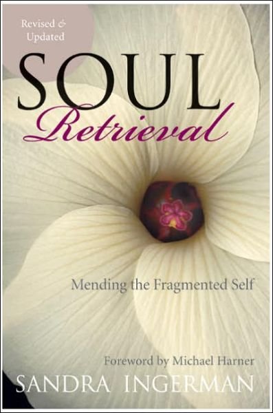 Cover for Sandra Ingerman · Soul Retrieval: Mending the Fragmented Self (Paperback Bog) (2010)