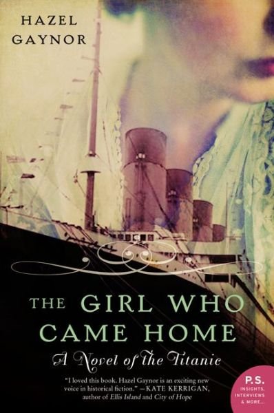 Cover for Hazel Gaynor · The Girl Who Came Home: A Novel of the Titanic (Taschenbuch) (2014)