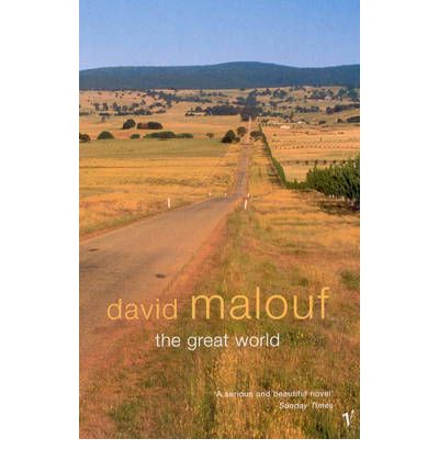 The Great World - David Malouf - Kirjat - Vintage Publishing - 9780099273868 - torstai 20. toukokuuta 1999