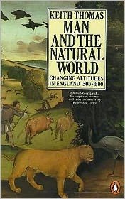 Cover for Sir Keith Thomas · Man and the Natural World: Changing Attitudes in England 1500-1800 (Pocketbok) (1991)