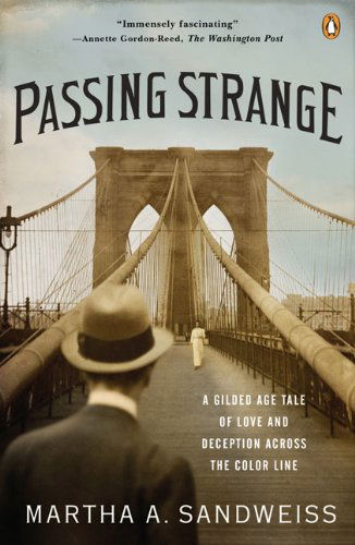 Cover for Martha A. Sandweiss · Passing Strange: A Gilded Age Tale of Love and Deception Across the Color Line (Paperback Book) [Reprint edition] (2010)