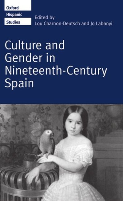Cover for Lab Charnon-deutsch · Culture and Gender in Nineteenth-Century Spain - Oxford Hispanic Studies (Innbunden bok) (1996)