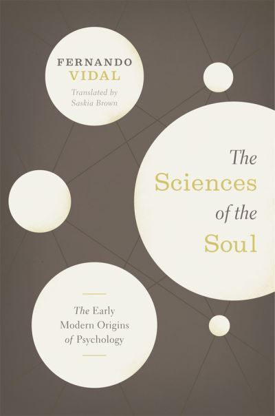 Cover for Fernando Vidal · The Sciences of the Soul: The Early Modern Origins of Psychology (Hardcover Book) (2011)