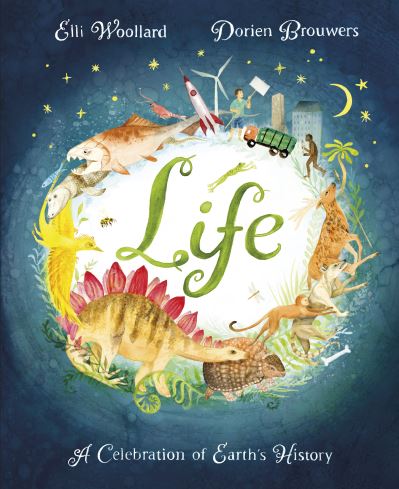 Cover for Elli Woollard · Life: The beautifully illustrated natural history book for kids (Hardcover Book) (2023)