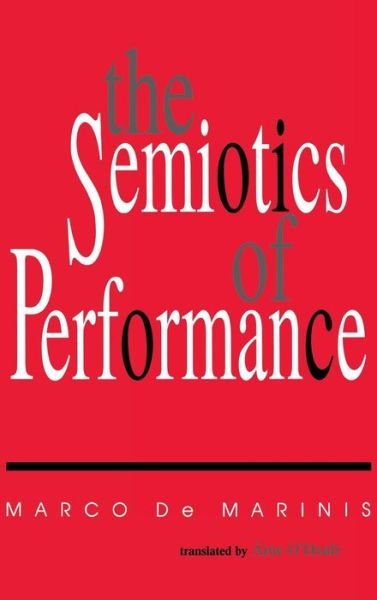Cover for Marco De Marinis · The Semiotics of Performance (Gebundenes Buch) [First English Language edition] (1993)