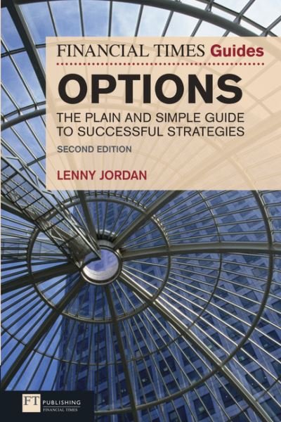 Cover for Lenny Jordan · Financial Times Guide to Options, The: The Plain and Simple Guide to Successful Strategies - The FT Guides (Paperback Bog) (2010)