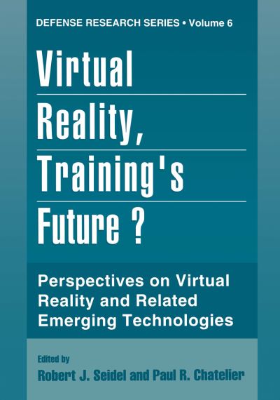 Cover for Nato Defense Research Group · Virtual Reality, Training's Future?: Perspectives on Virtual Reality and Related Emerging Technologies (Proceedings of a Workshop Sponsored by Nato's Defense Research Group Panel 8, Research Study Group 16 on Advanced Technologies, Applied to Training Des (Hardcover Book) (1997)