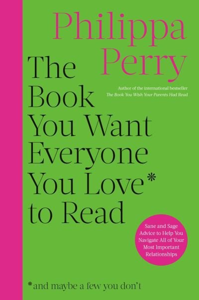Book You Want Everyone You Love to Read - Philippa Perry - Livros - Hachette Books - 9780306834868 - 17 de outubro de 2023