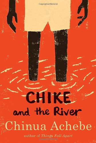 Cover for Chinua Achebe · Chike and the River (Paperback Bog) [Original edition] (2011)